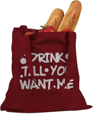 Drink Till You Want Me Cotton Canvas Tote Bag