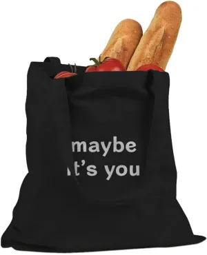 Maybe It's You Cotton Canvas Tote Bag
